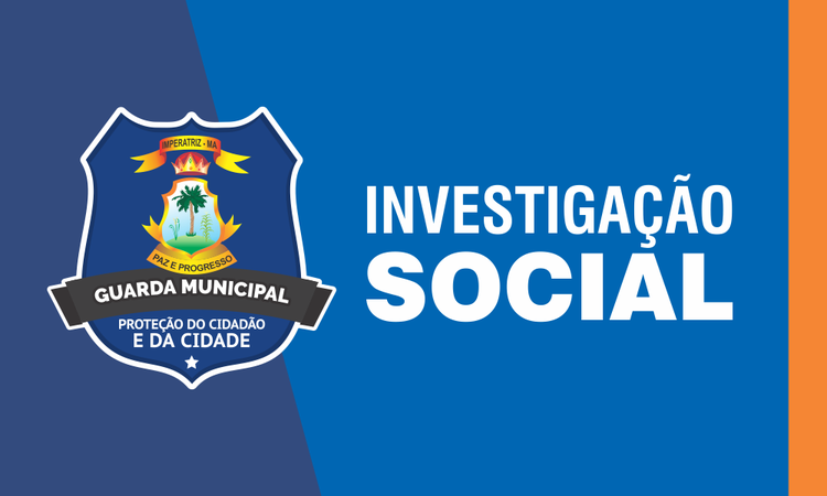 Comando da Guarda Municipal divulga orientações sobre investigação social