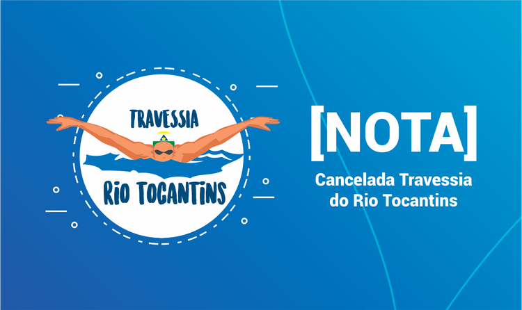 Cancelada Travessia do Rio Tocantins