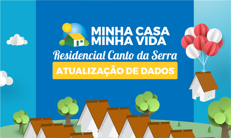 Beneficiários do Residencial Canto da Serra são convocados para atualização de documentos